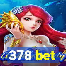 378 bet